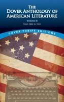 The Dover Anthology of American Literature. Volume II From 1865 to the 1920S