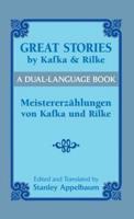 Great Stories by Kafka and Rilke/Meistererzählungen Von Kafka Und Rilke