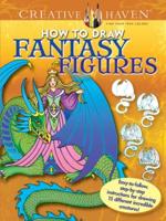 Creative Haven How to Draw Fantasy Figures