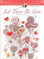 Creative Haven Let There Be Love Coloring Book