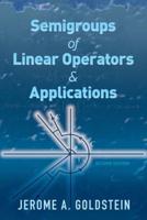 Semigroups of Linear Operators & Applications