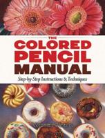 The Colored Pencil Manual