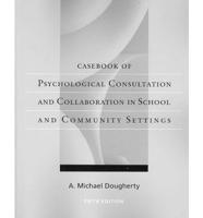 Casebook Of Psychological Consultation And Collaboration In School And Community Settings