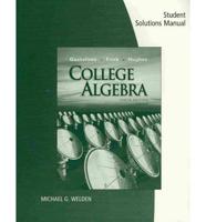 Student Solutions Manual for Gustafson/frisk's College Algebra, 10th