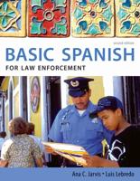 Spanish for Law Enforcement: Basic Spanish Guide Series