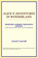 Alice's Adventures in Wonderland (Webster's German Thesaurus Edition)