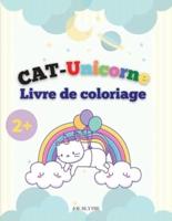 CAT-Unicorn Livre de coloriage  : CAT-Unicorn  livre de coloriage pour enfants, Des nouvelles illustrations magiques et amusantes.