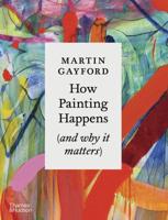 How Painting Happens (And Why It Matters)
