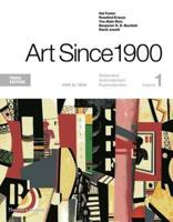 Art Since 1900 Volume 1 1900-1944
