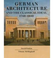 German Architecture and the Classical Ideal, 1740-1840