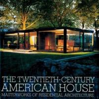 The Twentieth Century American House