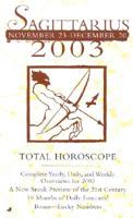 Sagittarius 2003 Total Horoscope