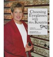 Choosing Eyeglasses With Mrs. Koutris
