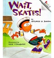 Wait, Skates!