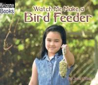 Watch Me Make a Bird Feeder