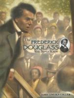 The Frederick Douglass You Never Knew