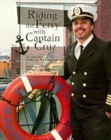 Riding the Ferry With Captain Cruz