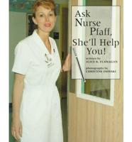 Ask Nurse Pfaff, She'll Help You!