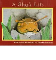 A Slug's Life