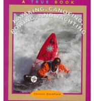 Kayaking, Canoeing, Rowing, and Yachting