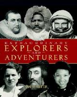 Extraordinary Explorers and Adventurers