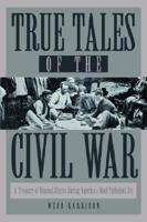 True Tales of the Civil War