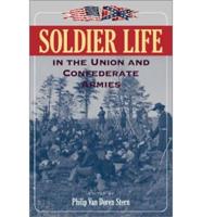 Soldier Life in the Union and Confederate Armies