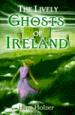 The Lively Ghosts of Ireland