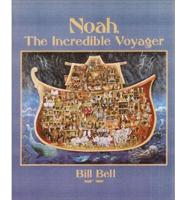 Noah, the Incredible Voyager