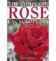 The Complete Rose Encyclopedia