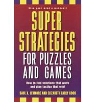 Super Strategies for Puzzles and Games