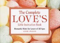 The Complete Love's Little Instruction Book