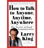 How to Talk to Anyone, Anytime, Anywhere