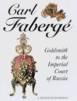 Carl Fabergé, Goldsmith to the Imperial Court of Russia