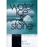 Water, Ice & Stone