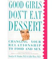 Good Girls Don't Eat Dessert