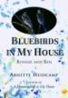 Bluebirds in My House