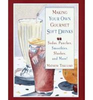 Making Your Own Gourmet Soft Drinks