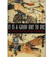 It Is a Good Day to Die