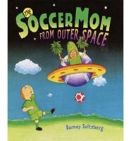 The Soccer Mom from Outer Space