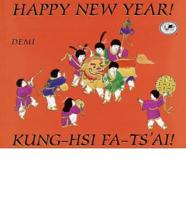 Happy New Year!: Kung-Hsi Fa-Ts'AI!