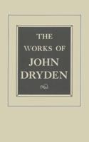 The Works of John Dryden. Vol. 8 Plays