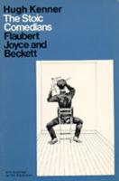 The Stoic Comedians, Flaubert, Joyce, and Beckett