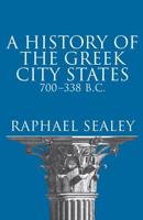 A History of the Greek City States, 700-338 B. C
