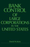 Bank Control of Large Corporations in the United States