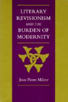 Literary Revisionism and the Burden of Modernity