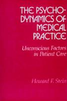 The Psychodynamics of Medical Practice