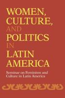 Women, Culture, and Politics in Latin America