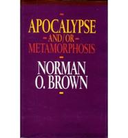 Apocalypse And/or Metamorphosis