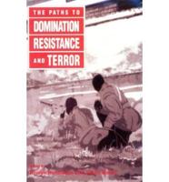 The Paths to Domination, Resistance, and Terror